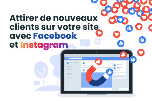 Faire connaitre votre site avec Facebook et Instagram